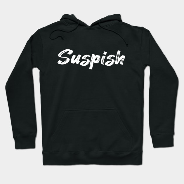 Suspish Hoodie by Oopsie Daisy!